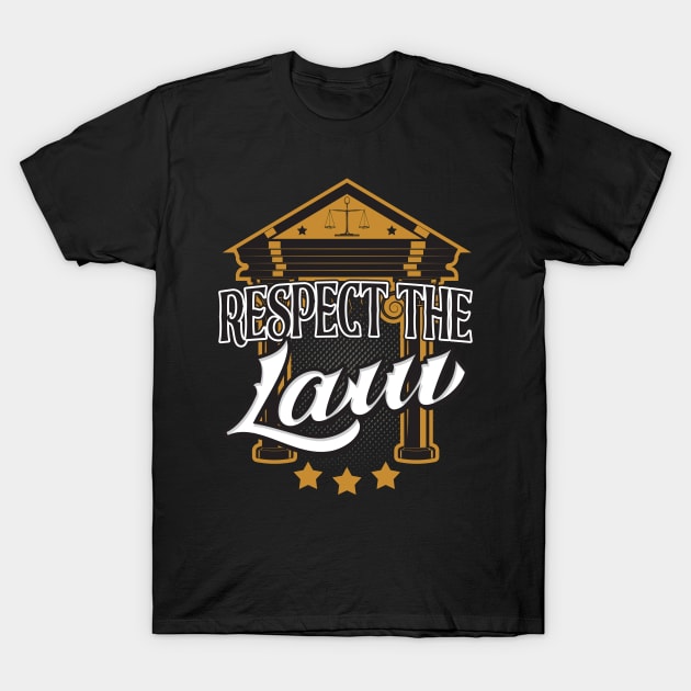 Respect the Law Lawyer Attorney T-Shirt by Foxxy Merch